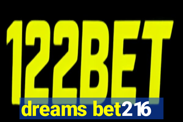 dreams bet216